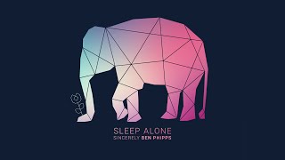 Ben Phipps - Sleep Alone (feat. Ashe)