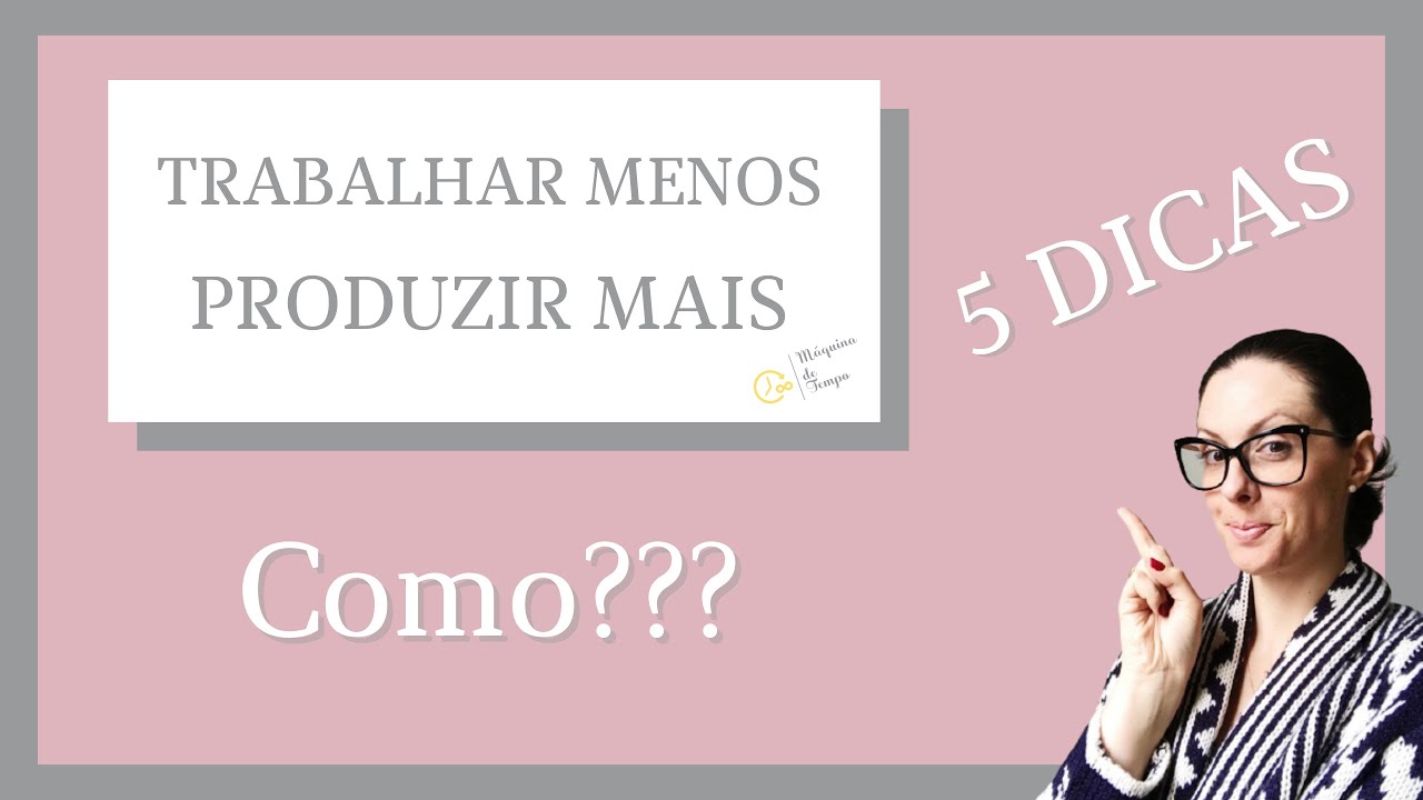Como trabalhar menos e produzir mais  - 5 dicas! // Prof Deisi
