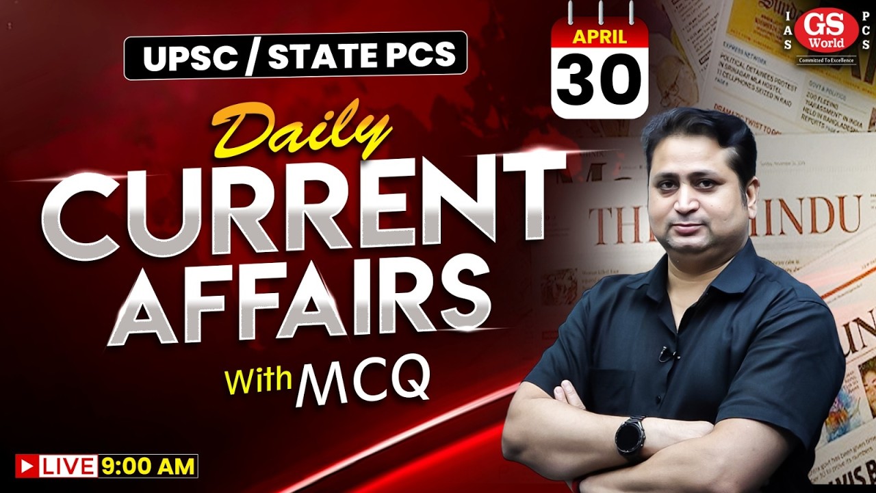 Daily Current Affairs 30 April 2026 | UPSC & State PCS | MCQs + Explanation | 9 AM Live by RK SINGH
