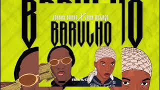 JOHNNY BRAVO X John Melaço - Barulho🔊 [AUDIO]