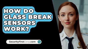 How Do Glass Break Sensors Work? - SecurityFirstCorp.com