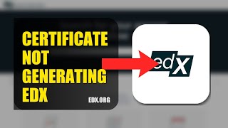 How To Fix Certificate Not Generating On edX 2026 (QUICK FIX)