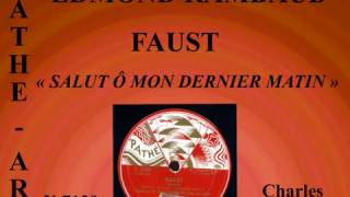 Edmond Rambaud Faust Salut Ô Mon Dernier Matin Pathé Art X7139 Enregistré Ca 1928 1930