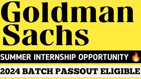 Goldman Sachs Recruitment 2023 : Hiring for Freshers as Summer Internship