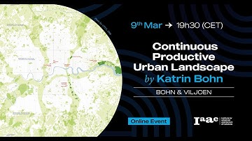 IAAC Lecture Series - Continuous Productive Urban Landscape (CPUL)