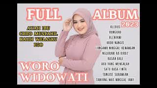WORO WIDOWATI || AYAH IBU || KALIH WELASKU || FULL ALBUM 2023