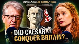 Caesar claims to have conquered Britain... But did he really? | Queens, Kings, and Dastardly Things Wealth