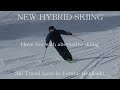 NEW HYBRID SKIING