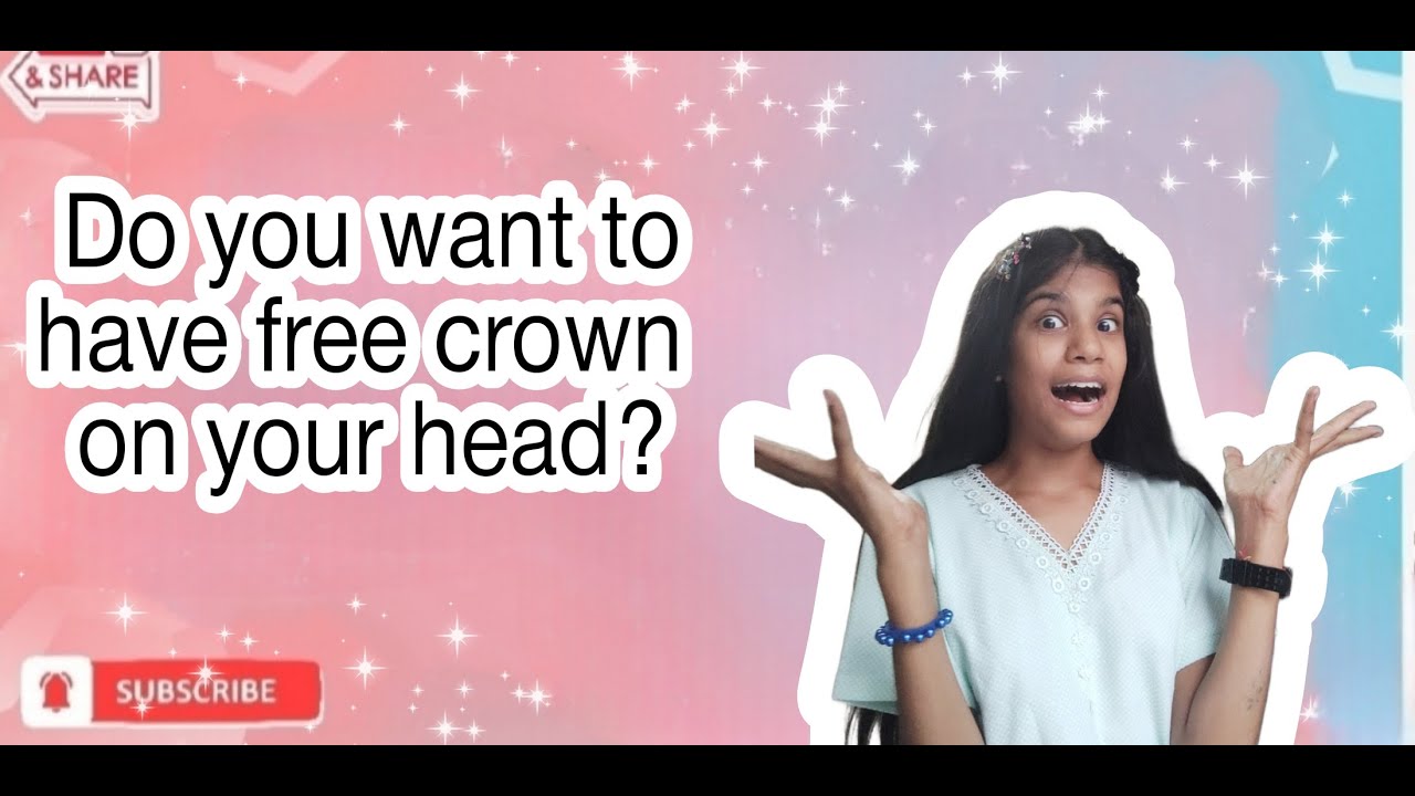 Do you want to have a free crown on your head? YouTube