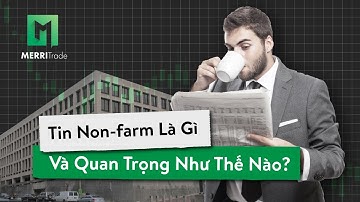 Tin Non-farm Là Gì Và Quan Trọng Như Thế Nào?