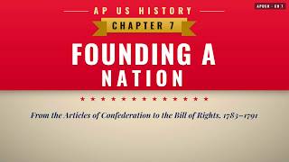AP US History Chapter 7: Founding a Nation, 1783–1791 | Animated Review
