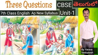 Three Questions - Unit - 1- 7th Class - Ap New syllabus - CBSE