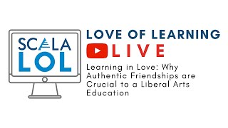 Learning in Love: Authentic Friendships & the Liberal Arts (Full Conversation w/ Mooney & Corey)