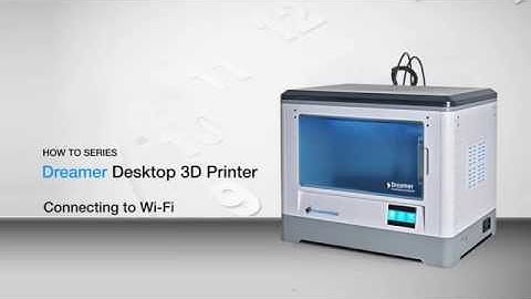 Flashforge Dreamer 3D Printer: Connecting to Wi-Fi