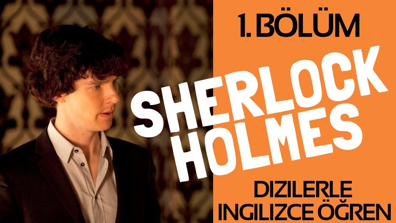 Dizilerle İngilizce Öğren Sherlock Holmes 1.Bölüm Kelime Öğren
