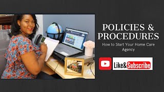 Home Care: Policies and Procedures| How to Start Your Home Care Agency