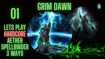 Grim Dawn - Aether Spellbinder 3 ways - Episode 01