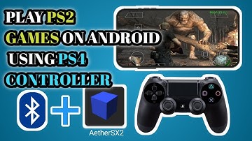 HOW TO PLAY AETHERSX2 ON ANDROID USING PS4 CONTROLLER