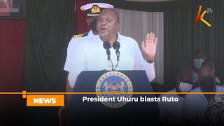 President Uhuru blasts Ruto