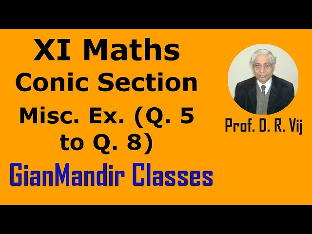 XI Maths | Conic Section | Miscellaneous Ex. (Q. 5 to Q. 8) by Mohit Sir