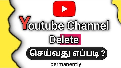 How To Delete Youtube Channel In Tamil/Youtube Channel Delete In Tamil