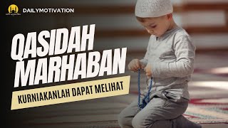 12 MINIT QASIDAH MARHABAN KURNIAKANLAH DAPAT MELIHAT WAJAH MULIA NABI MUHAMMAD