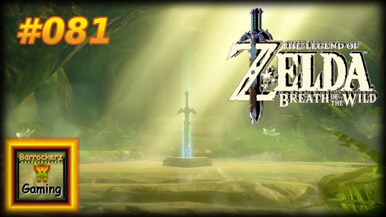 Zelda Breath Of The Wild Bannschwert Zelda Breath of the Wild #081: Das Heilige Bannschwert [Master Schwert