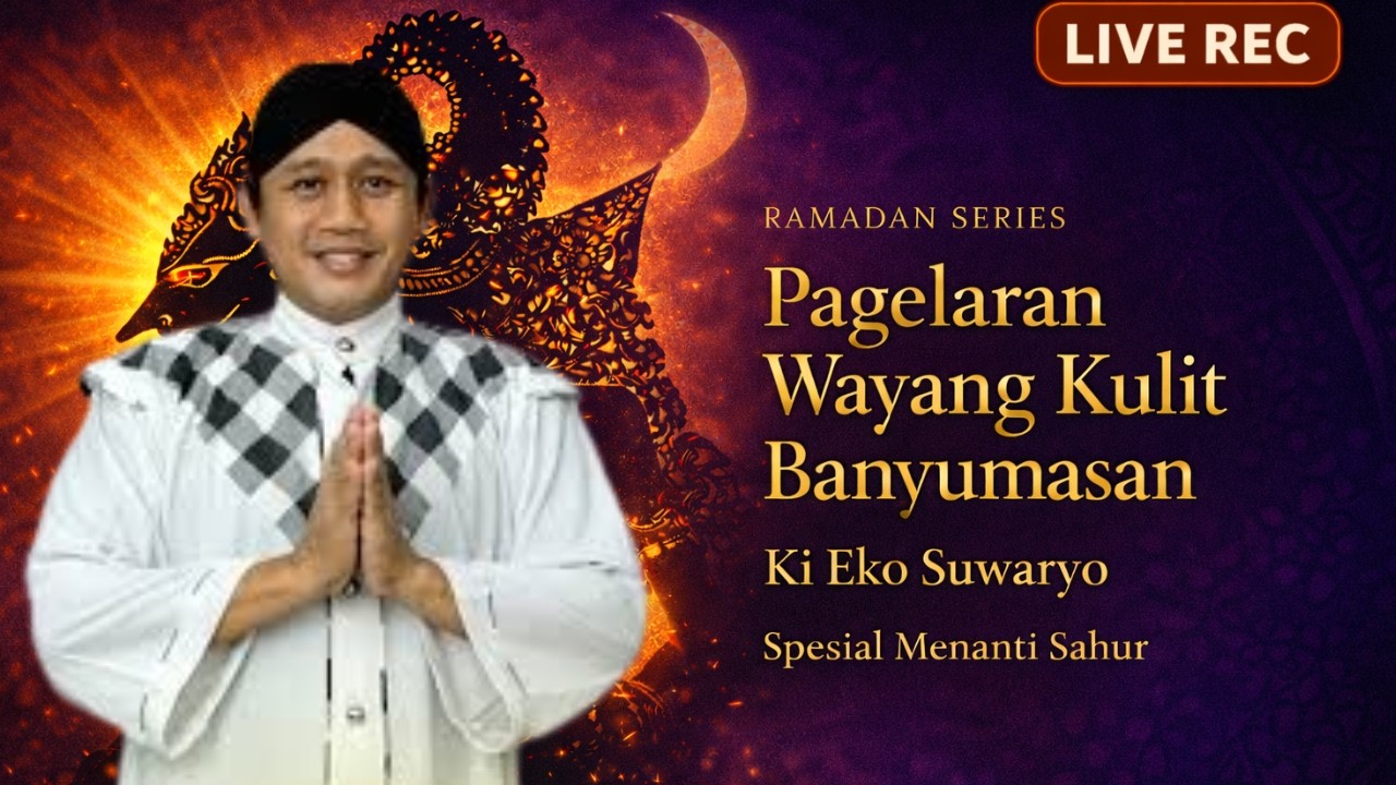 🔴 LIVE REC Pagelaran Wayang Kulit Banyumasan Ki Eko Suwaryo | Spesial Menanti Sahur Ramadan