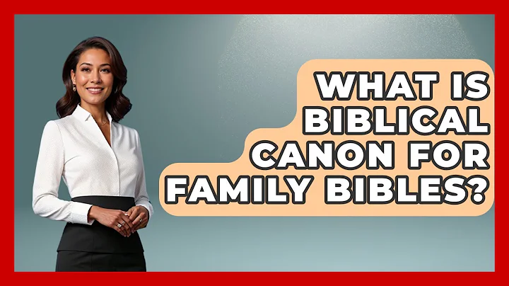 What Is Biblical Canon For Family Bibles? - Family Matters in Faith