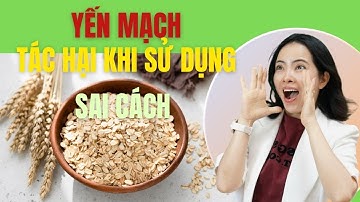 Yến Mạch tác dụng hại khi sử dụng sai cách| Đỗ Ngọc Diệp
