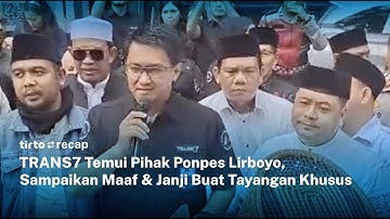 Usai Minta Maaf atas Tayangan Kontroversial, TRANS7 Temui Pihak Ponpes Lirboyo | Tirto Recap