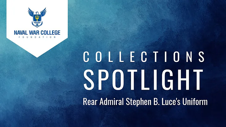 Collections Spotlight: Rear Admiral Stephen B. Luc...