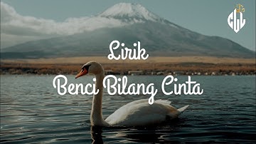 Lirik BENCI BILANG CINTA RADJA (COVER MICHELA THEA)