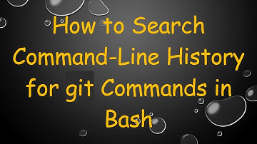 How to Search Command-Line History for git Commands in Bash