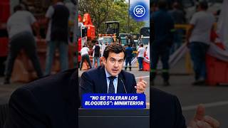'NO SE TOLERAN LOS BLOQUEOS': MININTERIOR