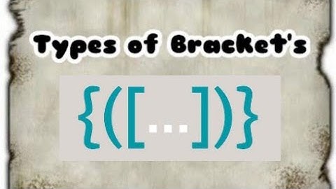 #Types of Brackets#Curly Brackets#Curved/Parentheses Brackets#Angel Brackets#Square Brackets#