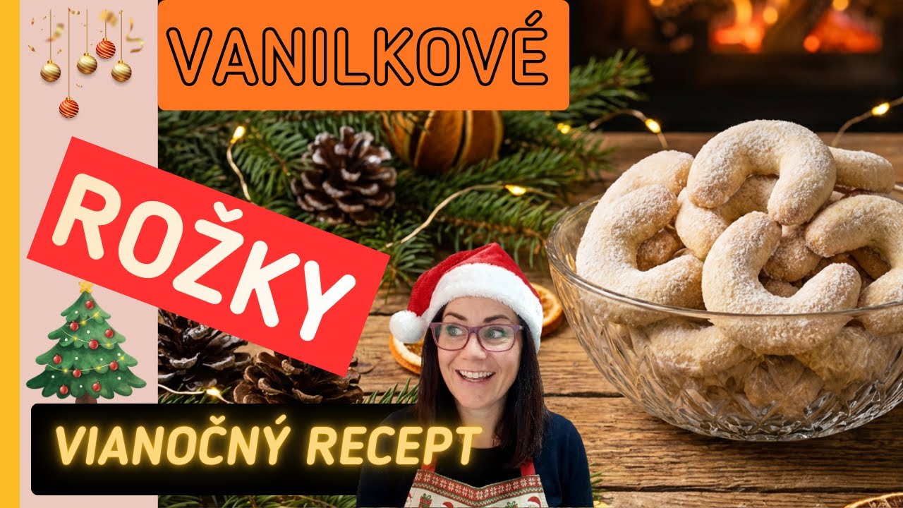 Vanilkové rožky – tradičný vianočný recept | Jemné, krehké a voňavé | Recepty pre Vás