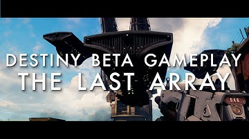 Destiny Beta Gameplay - Story Mission 4: The Last Array