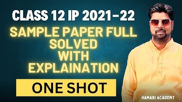 CLASS 12  IP TERM 2 SAMPLE PAPER SOLVED WITH HINDI EXPLANATION | TERM 2 CBSE 2021-2022