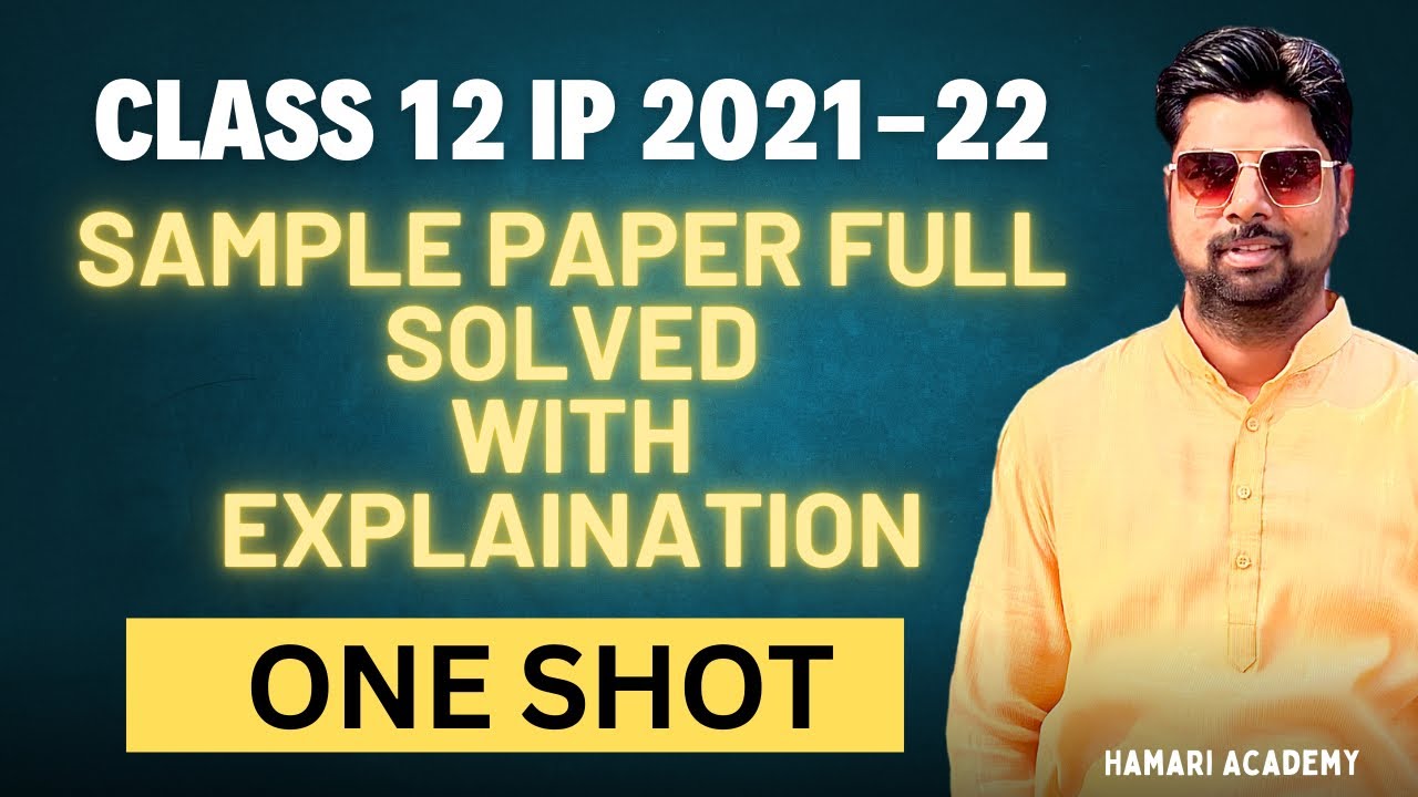 CLASS 12 IP TERM 2 SAMPLE PAPER SOLVED WITH HINDI EXPLANATION | TERM 2 ...
