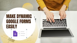 How to make a Dynamic Google Form?