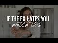 What To Do If The Ex Hates You