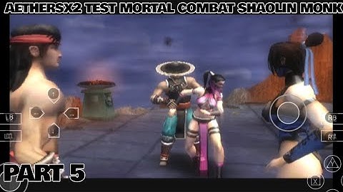 AetherSX2 TEST MORTAL COMBAT SHAOLIN MONK Part 5