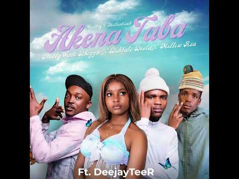 Tribby Wadi Bhozza & Bohlale Desta & Mellowrsa- AKENA TABA REMIX Ft.Deejay TeeR Westboy &aofishehlag