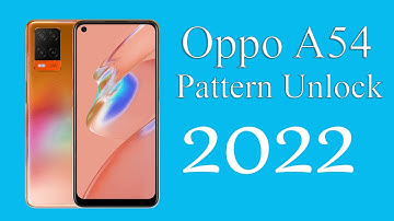 Oppo A54 Pattern Unlock Umt 2022