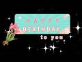 HAPPY Birthday to you✨ ＃HappyBirthdayToYou　お誕生日おめでとう。素敵な一日を💖Birthdayメッセージ動画