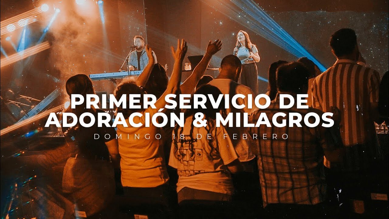 Servicio de Adoración y Milagros 09:00 HRS | Domingo 18 de Febrero 2024 ...