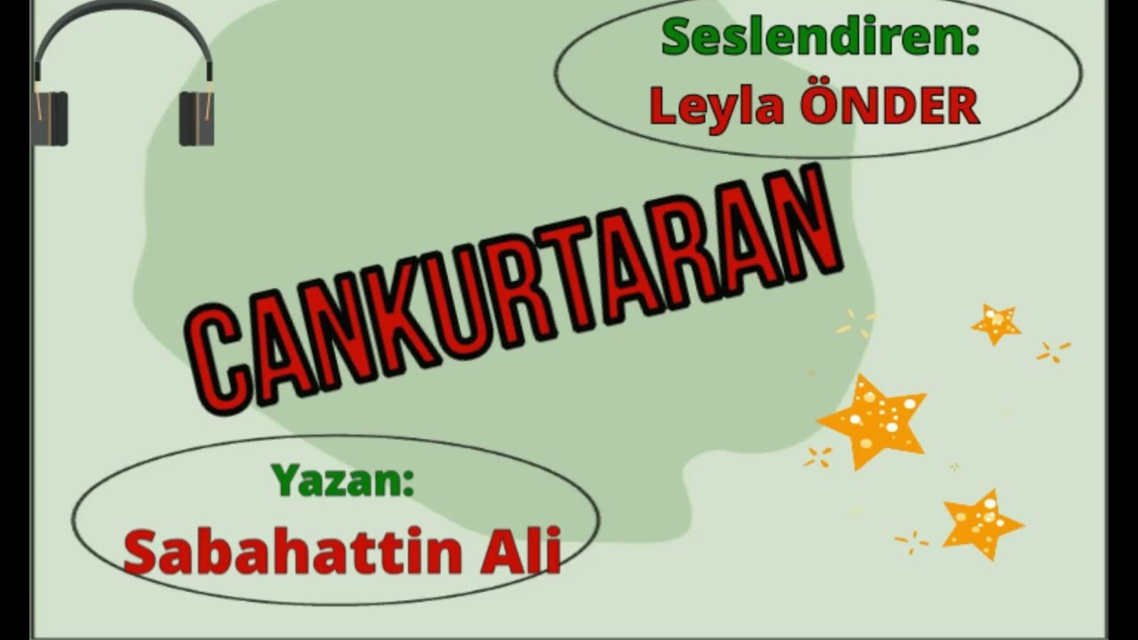 SABAHATTİN ALİ/CANKURTARAN/SESLİ KİTAP/SESLİ ÖYKÜ/LEYLA ÖNDER