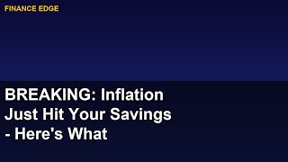 BREAKING: Inflation Just Hit Your Savings - Here's What To Do in 2026