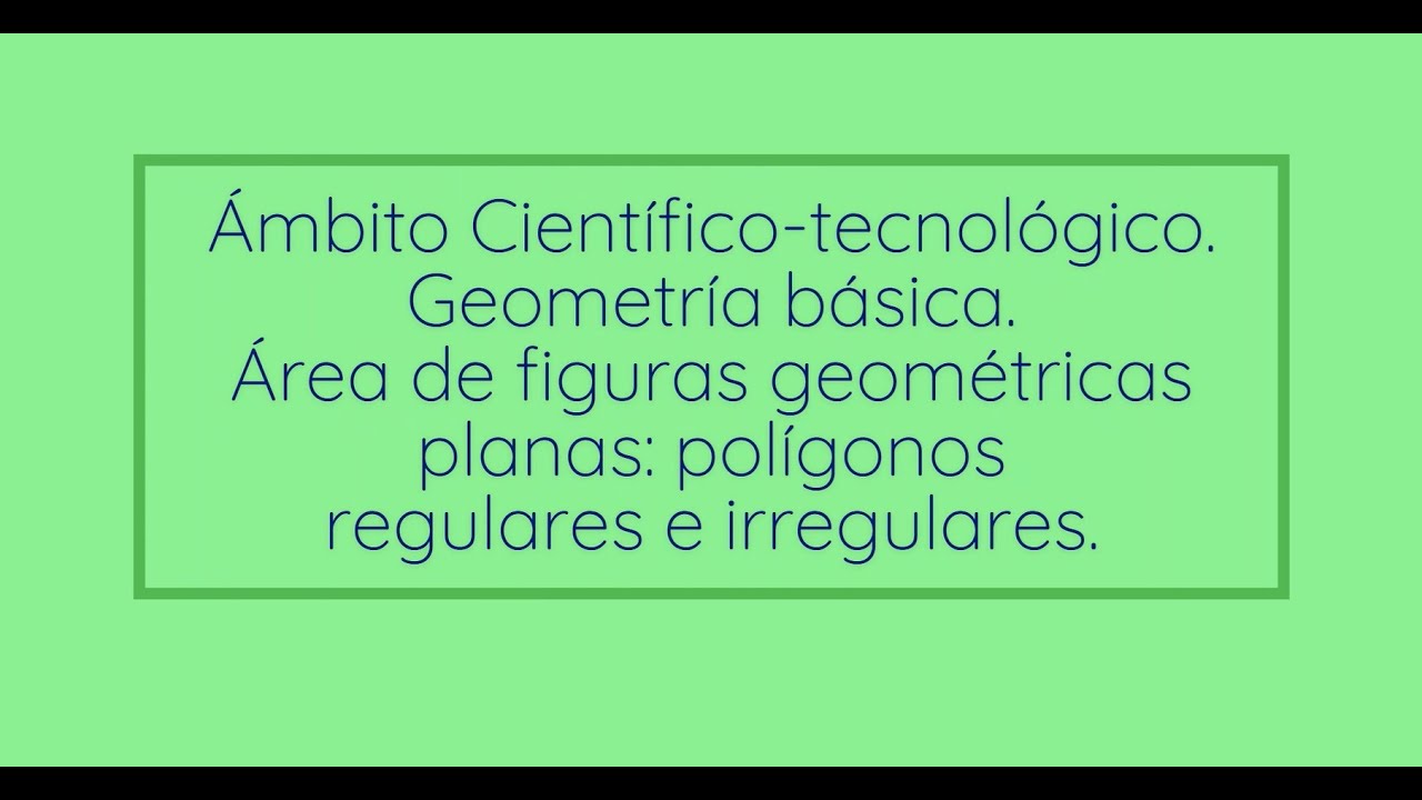 Geometría básica. Áreas de polígonos regulares e irregulares. Ejemplos.